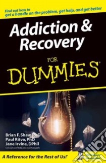 Addiction & Recovery For Dummies libro in lingua di Shaw Brian F., Ritvo Paul Ph.D., Irvine Jane