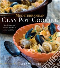 Mediterranean Clay Pot Cooking libro in lingua di Wolfert Paula