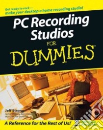 PC Recording Studios for Dummies libro in lingua di Jeff  Strong
