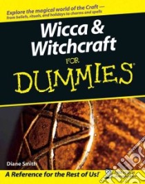 Wicca and Witchcraft for Dummies libro in lingua di Smith Diane