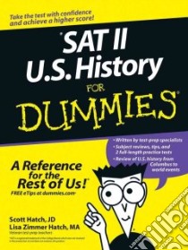 Sat II U.S. History For Dummies libro in lingua di Hatch Scott A., Hatch Lisa Zimmer