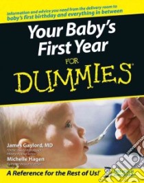 Your Baby's First Year for Dummies libro in lingua di Gaylord James, Hagen Michelle