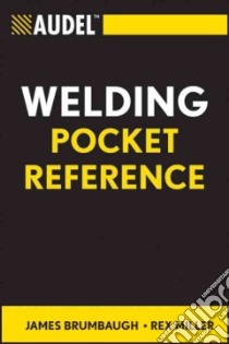 Welding Pocket Reference libro in lingua di Brumbaugh James E., Miller Rex