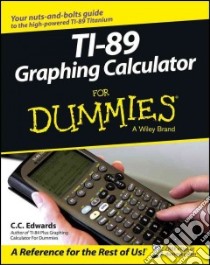 Ti-89 Graphing Calculator For Dummies libro in lingua di Edwards C. C.