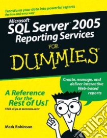 Microsoft SQL Server 2005 Reporting Services for Dummies libro in lingua di Robinson Mark