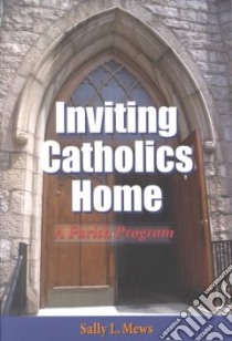Inviting Catholics Home libro in lingua di Mews Sally L., McKee William F.