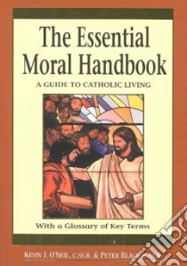 The Essential Moral Handbook libro in lingua di O'Neil Kevin, Black Peter