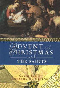 Advent and Christmas With the Saints libro in lingua di Chiffolo Anthony F. (EDT)