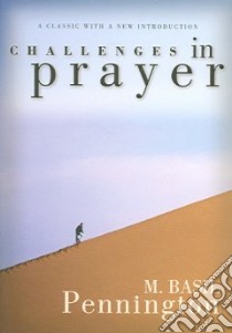 Challenges in Prayer libro in lingua di Pennington M. Basil