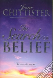 In Search of Belief libro in lingua di Chittister Joan
