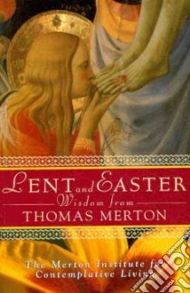 Lent and Easter Wisdom from Thomas Merton libro in lingua di Montaldo Jonathan (COM)