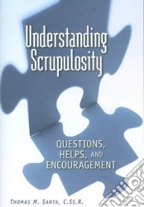 Understanding Scrupulosity libro in lingua di Santa Thomas M.