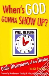 When's God Gonna Show Up? libro in lingua di Fenelon Marge, Dolan Timothy M. (FRW)