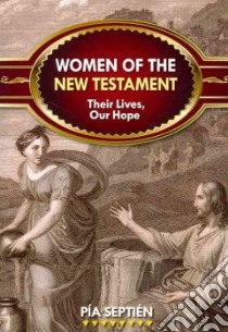 Women of the New Testament libro in lingua di Septien Pia