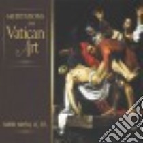 Meditations on Vatican Art libro in lingua di Haydu Mark