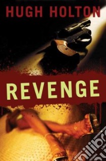 Revenge libro in lingua di Holton Hugh