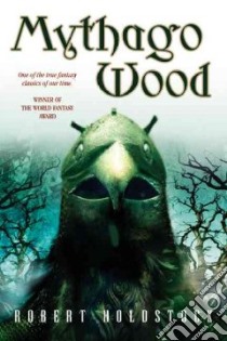 Mythago Wood libro in lingua di Holdstock Robert