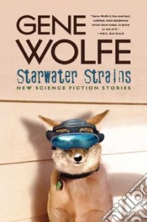 Starwater Strains libro in lingua di Wolfe Gene