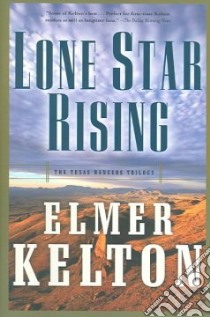 Lone Star Rising libro in lingua di Kelton Elmer