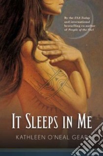 It Sleeps In Me libro in lingua di Gear Kathleen O'Neal