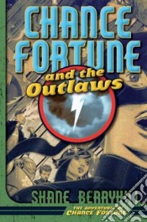 Chance Fortune And the Outlaws libro in lingua di Berryhill Shane