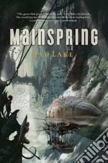 Mainspring libro in lingua di Jay Lake