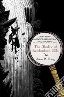 The Shadow of Reichenbach Falls libro in lingua di King John R.