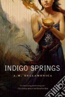 Indigo Springs libro in lingua di Dellamonica A. M.