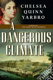 A Dangerous Climate libro in lingua di Yarbro Chelsea Quinn