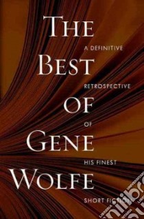 The Best of Gene Wolfe libro in lingua di Wolfe Gene