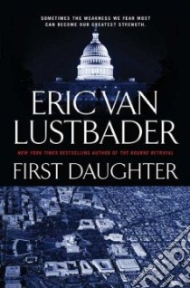 First Daughter libro in lingua di Lustbader Eric