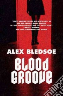 Blood Groove libro in lingua di Bledsoe Alex