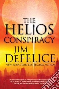 The Helios Conspiracy libro in lingua di DeFelice Jim