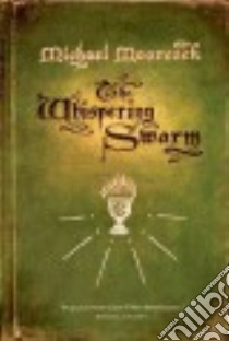 The Whispering Swarm libro in lingua di Moorcock Michael