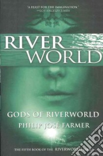 Gods of Riverworld libro in lingua di Farmer Philip Jose