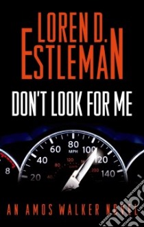 Don't Look for Me libro in lingua di Estleman Loren D.