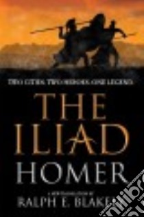 The Iliad libro in lingua di Homer, Blakely Ralph (TRN), Cheshire Keyne (FRW)