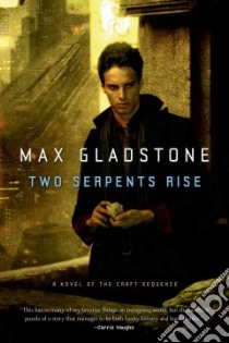 Two Serpents Rise libro in lingua di Gladstone Max