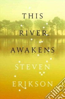 This River Awakens libro in lingua di Erikson Steven