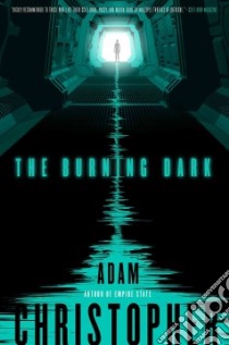 The Burning Dark libro in lingua di Christopher Adam