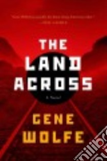 The Land Across libro in lingua di Wolfe Gene