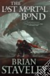 The Last Mortal Bond libro in lingua di Staveley Brian