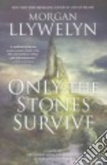 Only the Stones Survive libro in lingua di Llywelyn Morgan