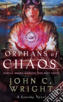 Orphans of Chaos libro in lingua di Wright John C.