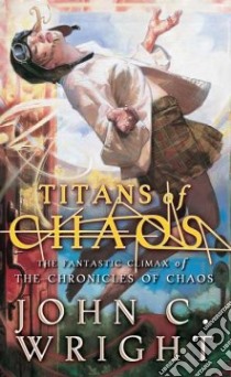 Titans of Chaos libro in lingua di Wright John C.