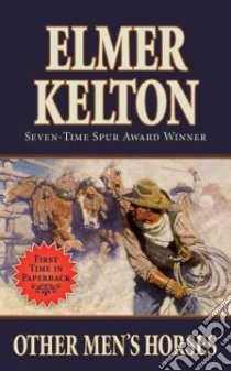 Other Men's Horses libro in lingua di Kelton Elmer
