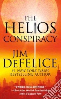 The Helios Conspiracy libro in lingua di DeFelice Jim