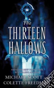 The Thirteen Hallows libro in lingua di Scott Michael, Freedman Colette