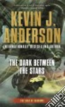 The Dark Between the Stars libro in lingua di Anderson Kevin J.