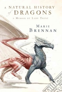 A Natural History of Dragons libro in lingua di Brennan Marie